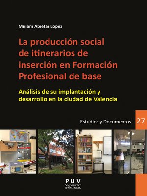cover image of La producción social de itinerarios de inserción en Formación Profesional de base
